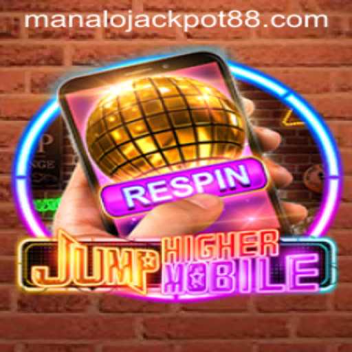 Discover the Thrills of JumpHighermobile and the Manalojackpot